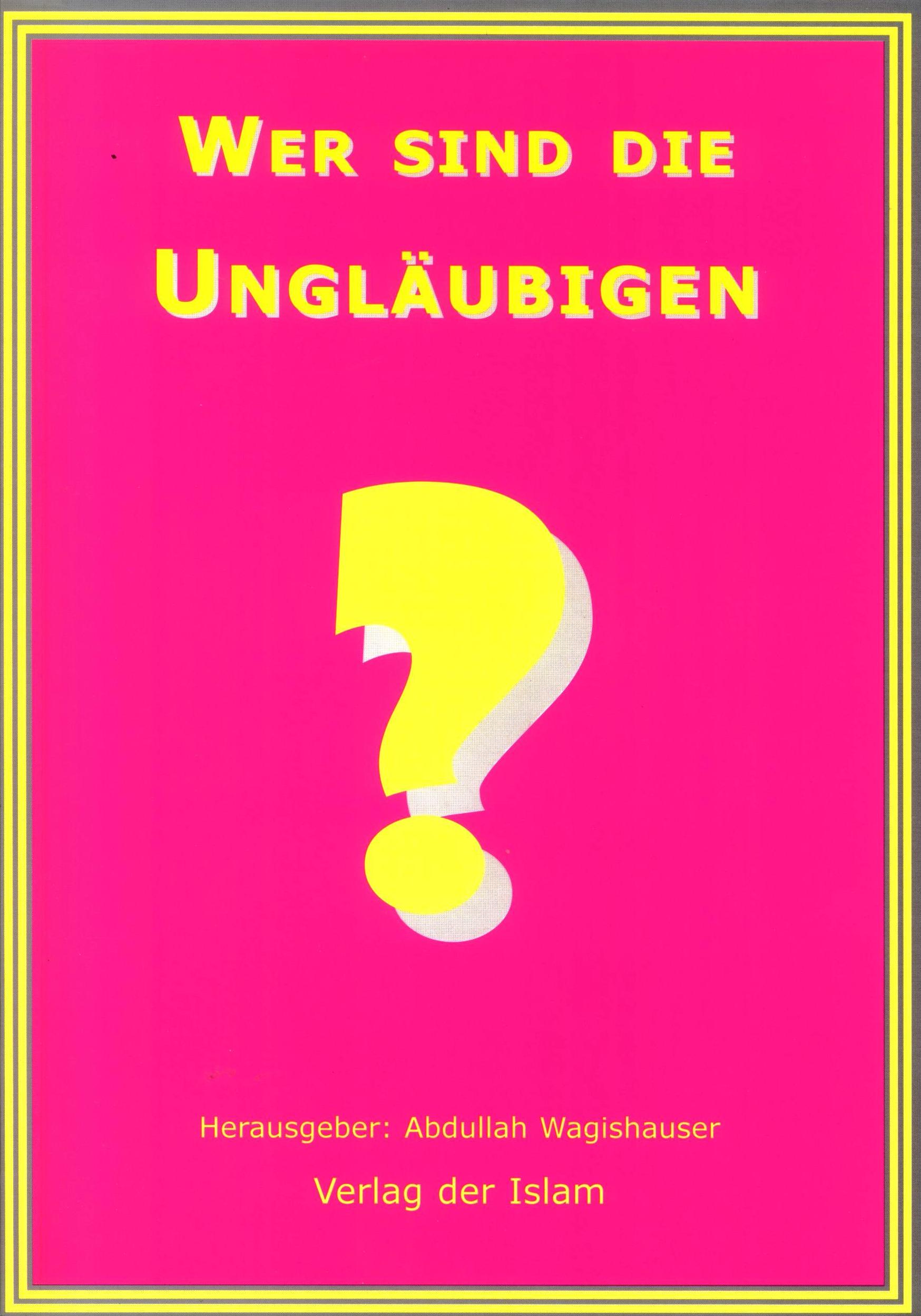 Wer sind die Ungläubigen - Abdullah Wagishauser