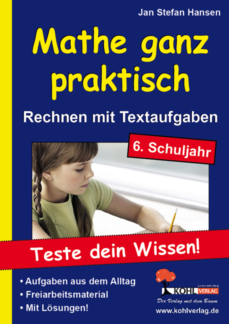 Mathe ganz praktisch Rechnen mit Textaufgaben im 6. Schuljahr: Teste dein Können! - Jan, Hansen Stefan