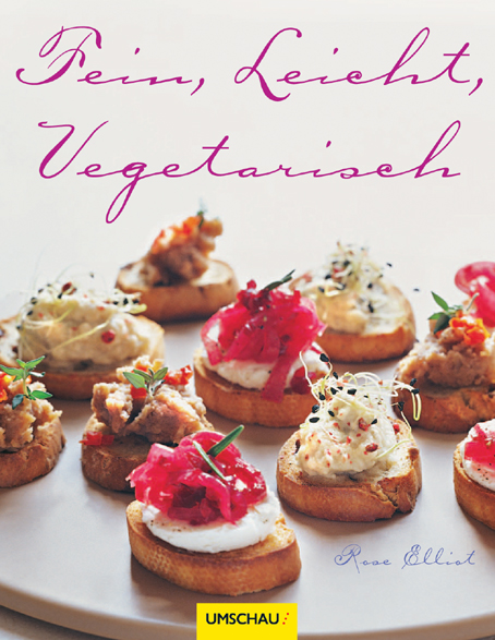 Fein, Leicht, Vegetarisch - Rose Elliott
