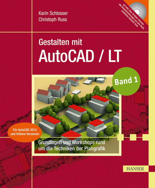 Gestalten mit AutoCAD / LT: Grundlagen und Workshops rund um die Techniken der Plangrafik - Karin Schlosser