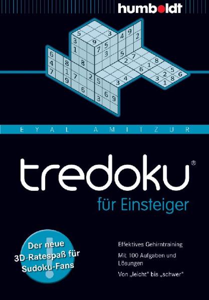 tredoku für Einsteiger: Der neue 3D-Ratespaß für Sudoku-Fans. Effektives Gehirntraining. Mit 100 Aufgaben und Lösungen. Von leicht bis ... ... und Lösungen. Von leicht bis schwer - Eyal Amitzur
