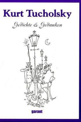 Kurt Tucholsky Gedichte & Gedanken - Kurt Tucholski