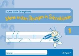 Auers kleine Übungshefte. 1. Schuljahr. Meine erste Übungen in Schreiblinien