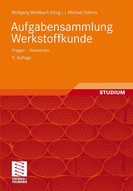 Aufgabensammlung Werkstoffkunde: Fragen - Antworten - Wolfgang Weißbach