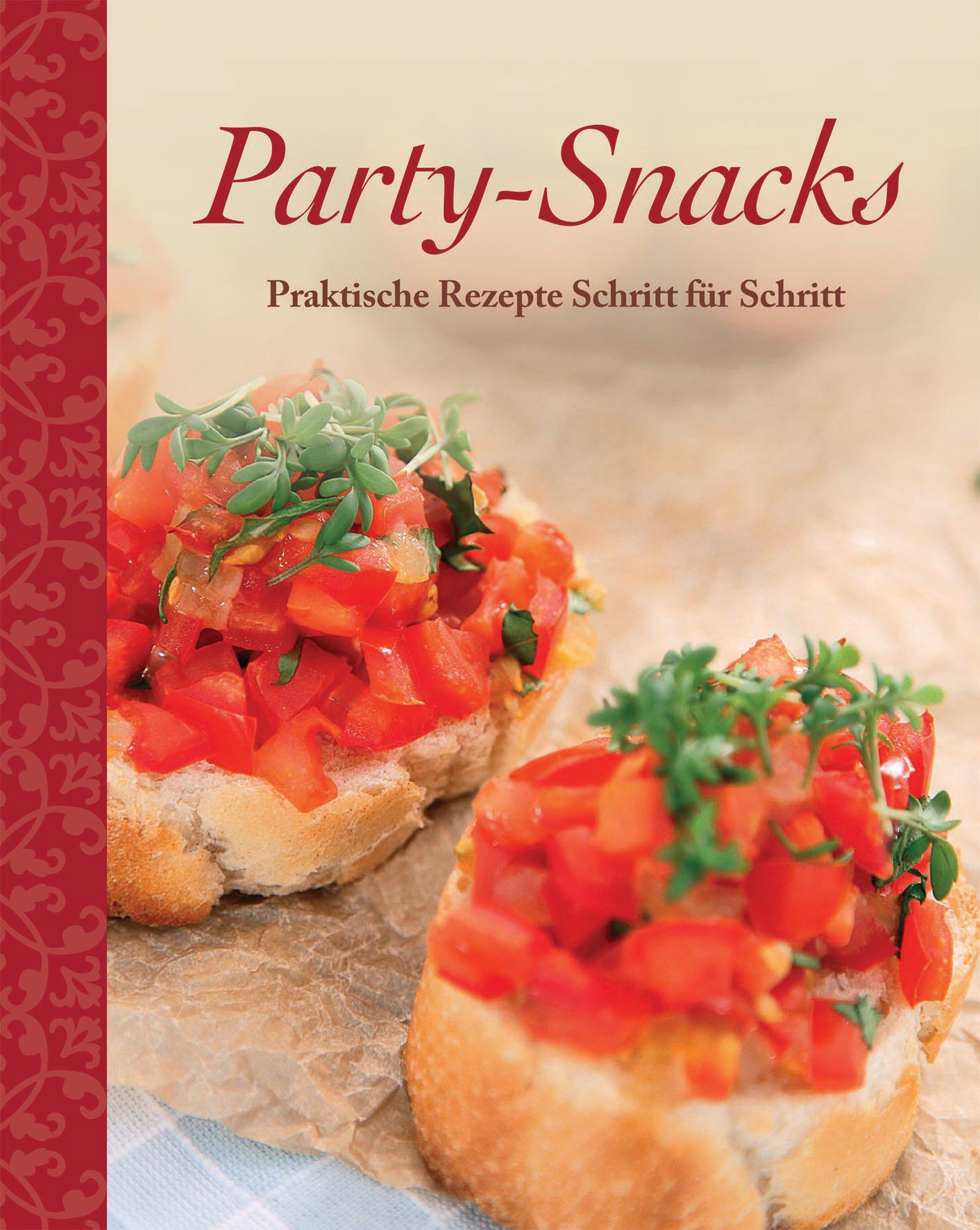 Party-Snacks: Praktische Rezepte Schritt für Schritt - Parragon