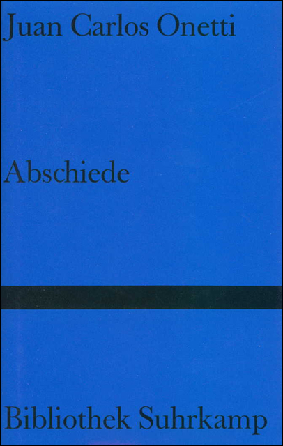 Abschiede: Roman (Bibliothek Suhrkamp) - Juan Carlos Onetti