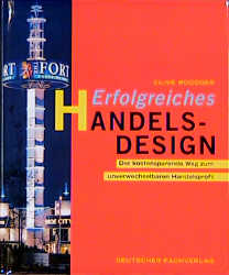 Erfolgreiches Handels- Design. Der kostensparende Weg zum unverwechselbaren Handelsprofi - Clive Woodger