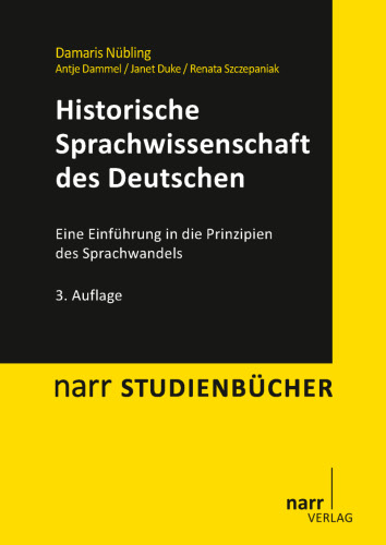 Historische Sprachwissenschaft des Deutschen.: Eine Einführung in die Prinzipien des Sprachwandels - Eine Einführung in die Prinzipien des Sprachwandels