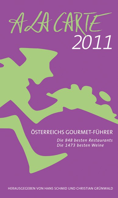 Österreich A la Carte 2011: Österreichs Gourmet Führer 2011 / Hotel-Guide 2010/2011