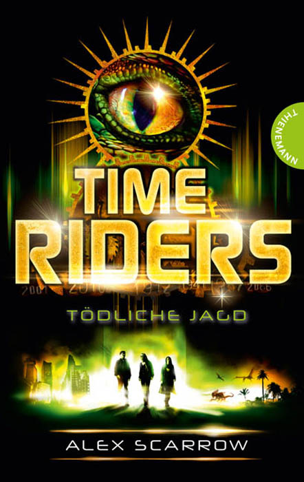 TimeRiders: Tödliche Jagd - Alex Scarrow