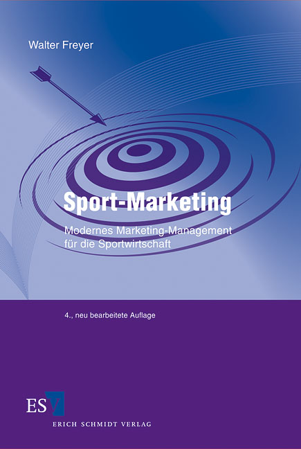 Sport-Marketing: Modernes Marketing-Management für die Sportwirtschaft - Walter Freyer