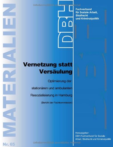 Vernetzung statt Versäulung: Optimierung der ambulanten und stationären Resozialisierung in Hamburg
