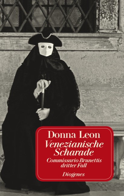 Venezianische Scharade: Commissario Brunettis dritter Fall - Donna Leon