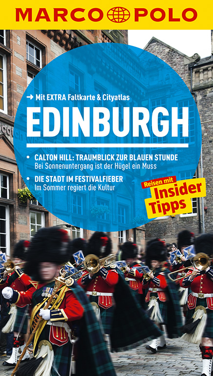 MARCO POLO Reiseführer Edinburgh: Calton Hill: Traumblick zur blauen Stunde. Die Stadt im Festivalfieber - Martin Müller