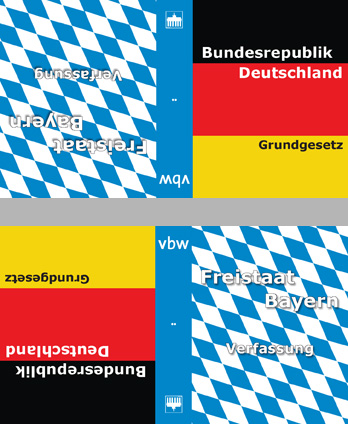 Grundgesetz der Bundesrepublik Deutschland / Verfassung Freistaates Bayern