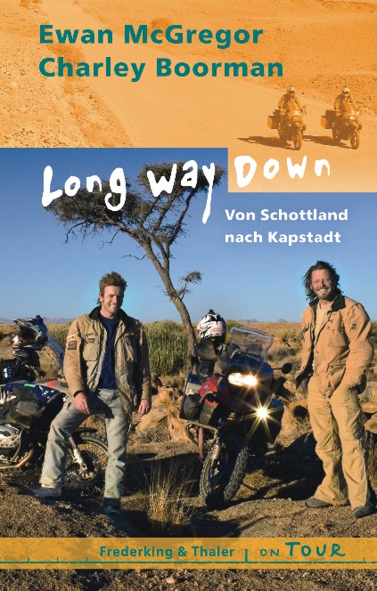 Long Way Down: Von Schottland nach Kapstadt: Von Schottland nach Kapstadt. Reisebericht - Ewan McGregor