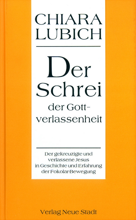 Der Schrei der Gottverlassenheit - Chiara Lubich