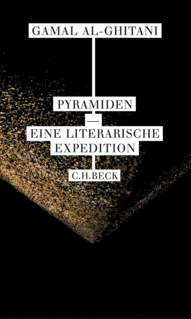 Pyramiden. Eine literarische Expedition - Gamal al Ghitani