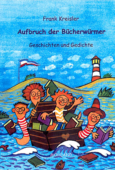 Aufbruch der Bücherwürmer: Geschichten und Gedichte