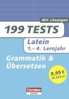 199 Tests. Latein 1.-4. Lernjahr. Grammatik und Übersetzen: Buch mit Lösungen - Forster, Frank