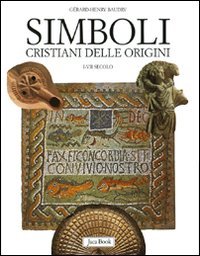 Simboli cristiani delle origini. I-VII secolo - Baudry, Gérard-Henry