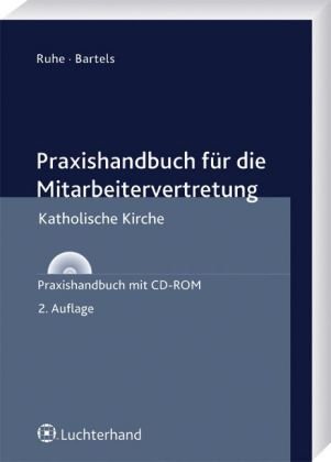 Praxishandbuch für die Mitarbeitervertretung: Katholische Kirche - Ruhe, Hans Georg