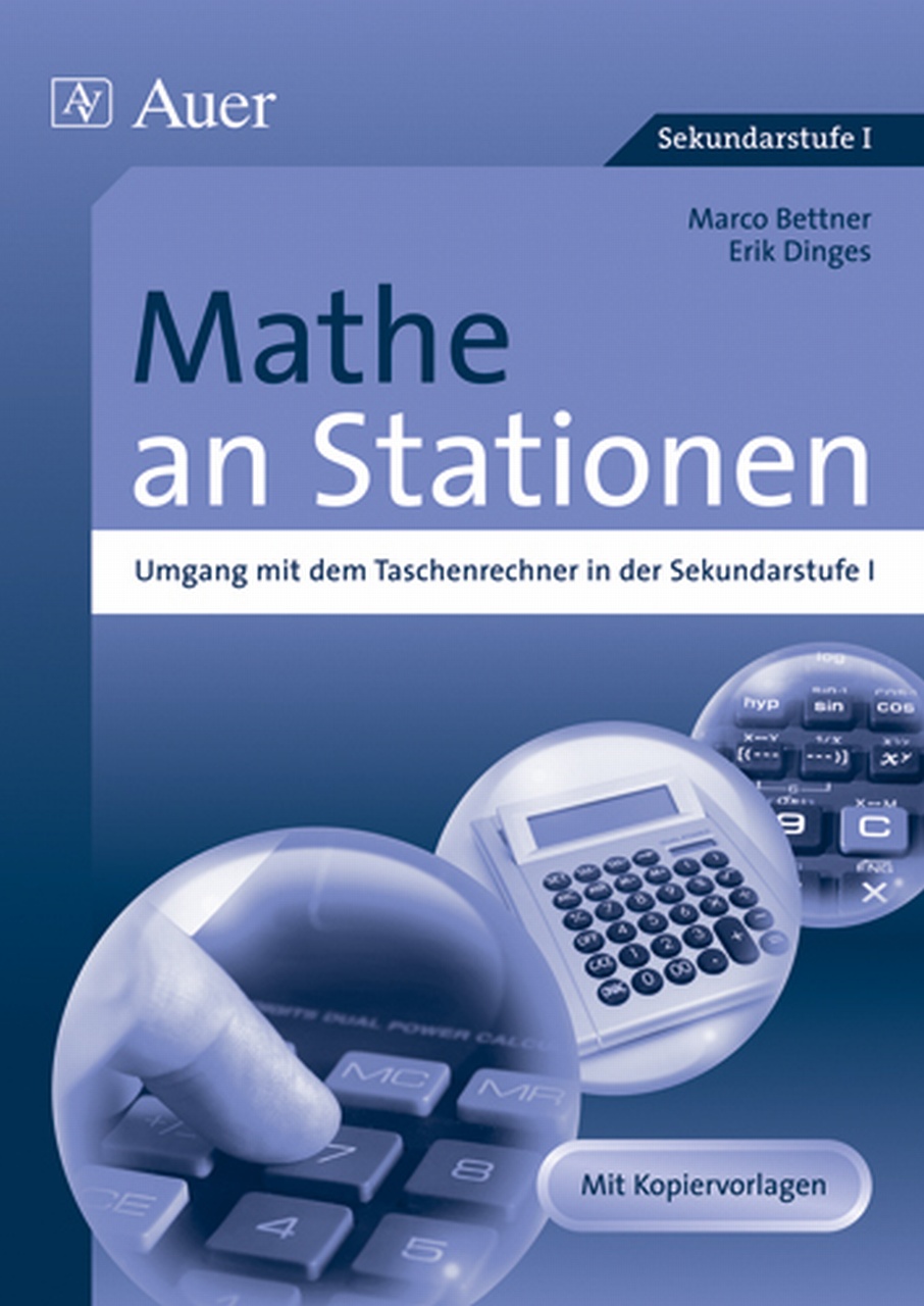 Mathe an Stationen, Umgang mit dem Taschenrechner: in der Sekundarstufe I (5. bis 10. Klasse) - Bettner, Marco