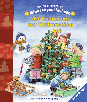 Meine allerersten Minutengeschichten: Wir freuen uns auf Weihnachten - Nahrgang, Frauke