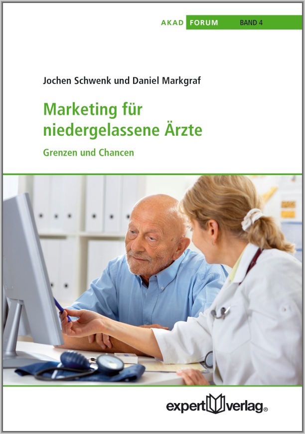 Marketing für niedergelassene Ärzte: Grenzen und Chancen - Schwenk, Jochen