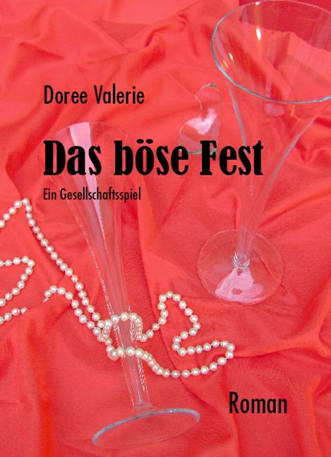 Das Böse Fest: Ein Gesellschaftsspiel - Nicht nur eine Farce - Valerie, Doree