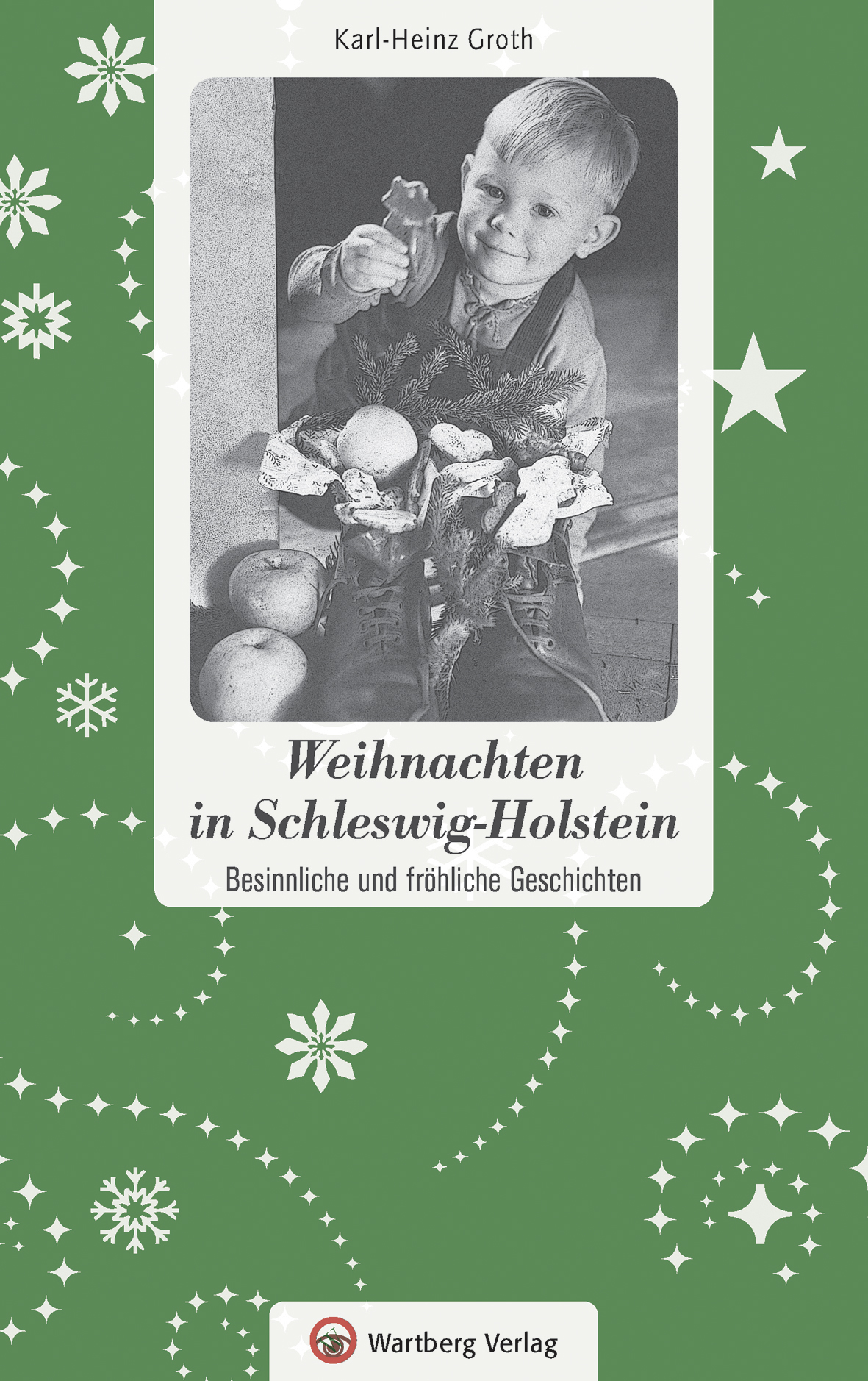Weihnachten in Schleswig-Holstein. Besinnliche und fröhliche Geschichten. - Karl-Heinz Groth