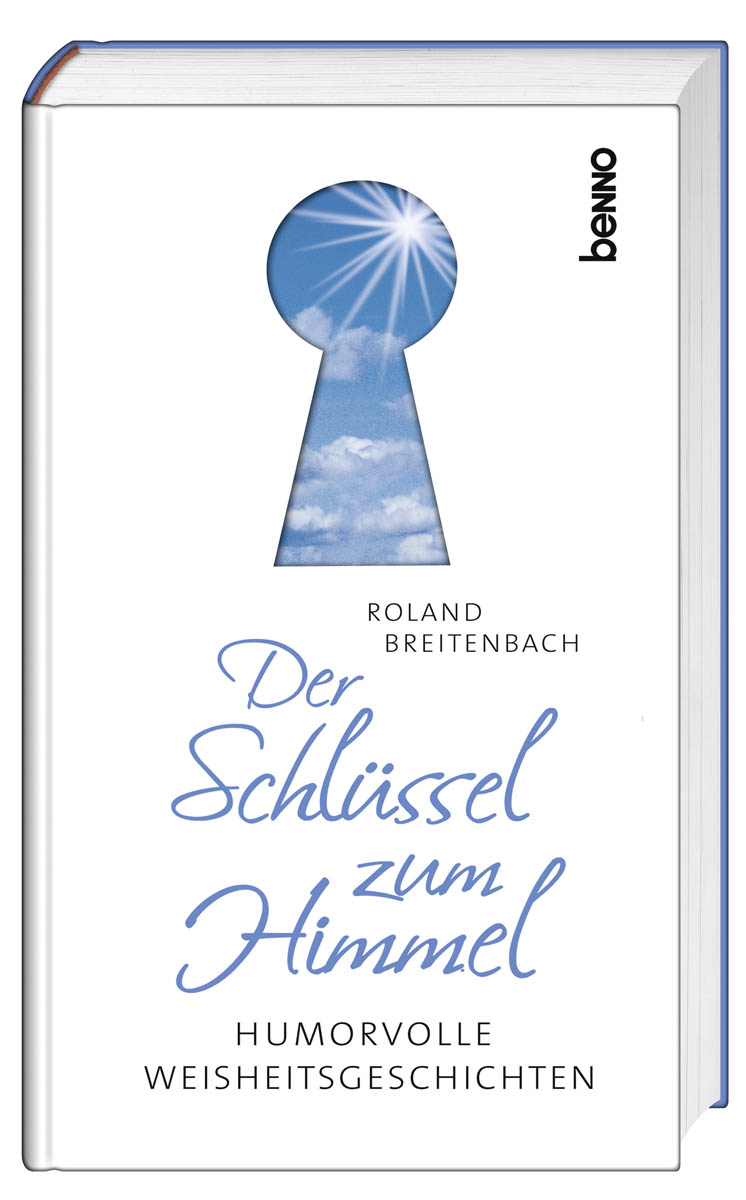 Der Schlüssel zum Himmel: Humorvolle Weisheitsgeschichten - Breitenbach, Roland