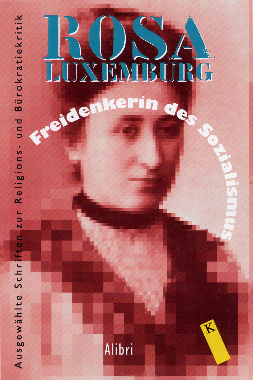 Freidenkerin des Sozialismus: Ausgewählte Schriften zur Religions- und Bürokratiekritik - Luxemburg, Rosa