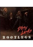 Dirty Looks - Bootlegs
