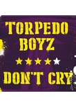 Torpedo Boyz - Don't Cry