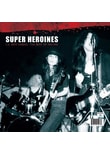 Super Heroines - L.A.Riot Grrrls