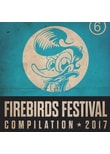Various - Firebirds Festival Compilation 2017